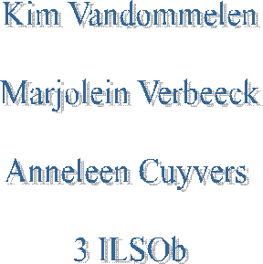 Kim Vandommelen

Marjolein Verbeeck

Anneleen Cuyvers 

3 ILSOb