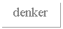 Text Box: denker