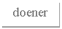 Text Box: doener