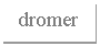 Text Box: dromer